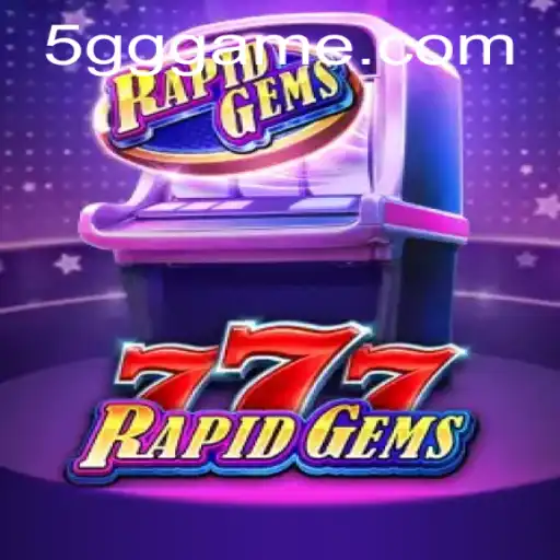 Explorando o Fascinante Mundo de RapidGems777 na Plataforma 5GGG.com